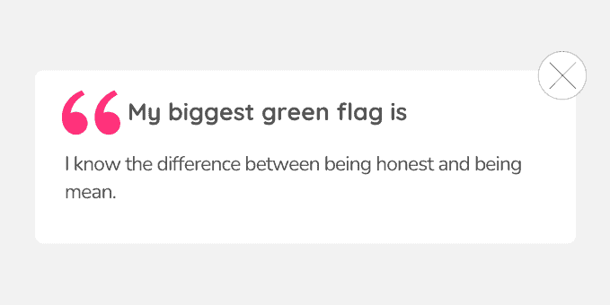 My biggest green flag is