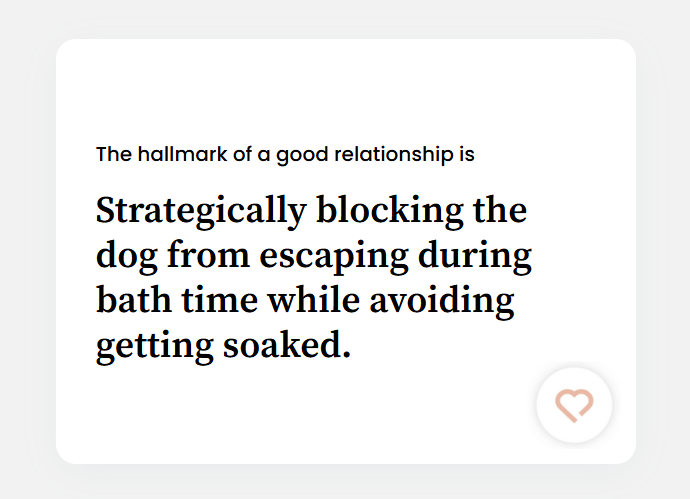 The hallmark of a good relationship is strategically blocking the drom from escaping