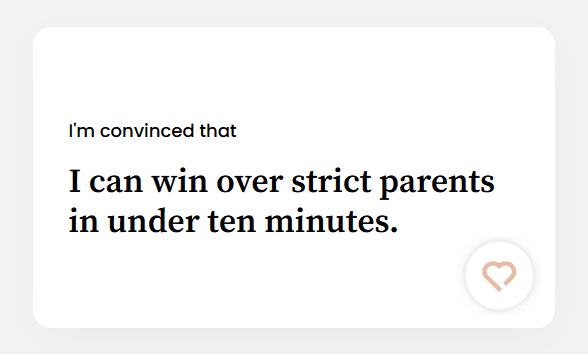 I can win over strict parents in under ten minutes.