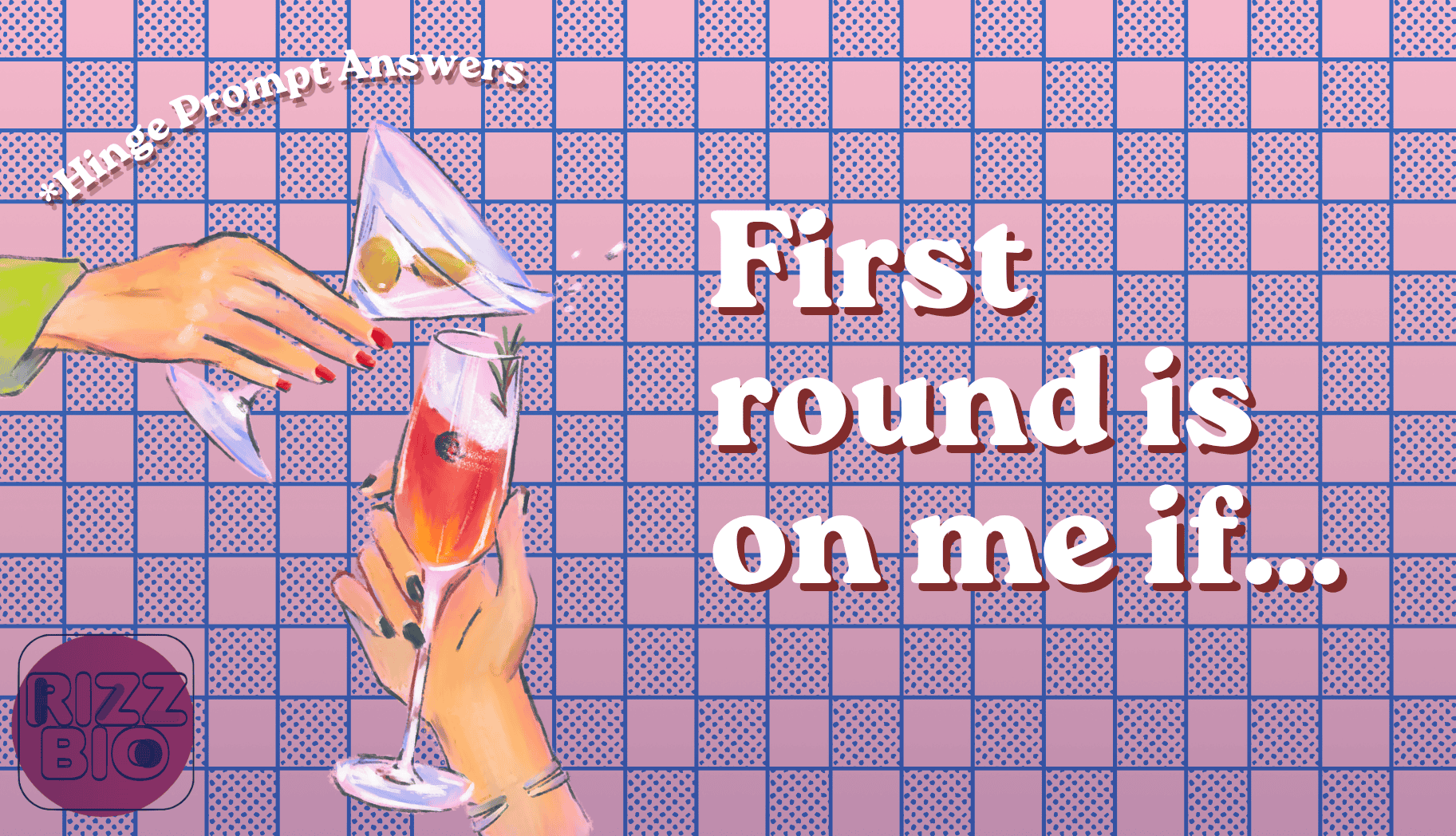 118 Interactive “First Round Is On Me If” Hinge Prompt Answers