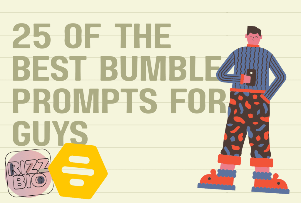 25 Bumble Prompts for Guys That Make Women Message First - RizzBio