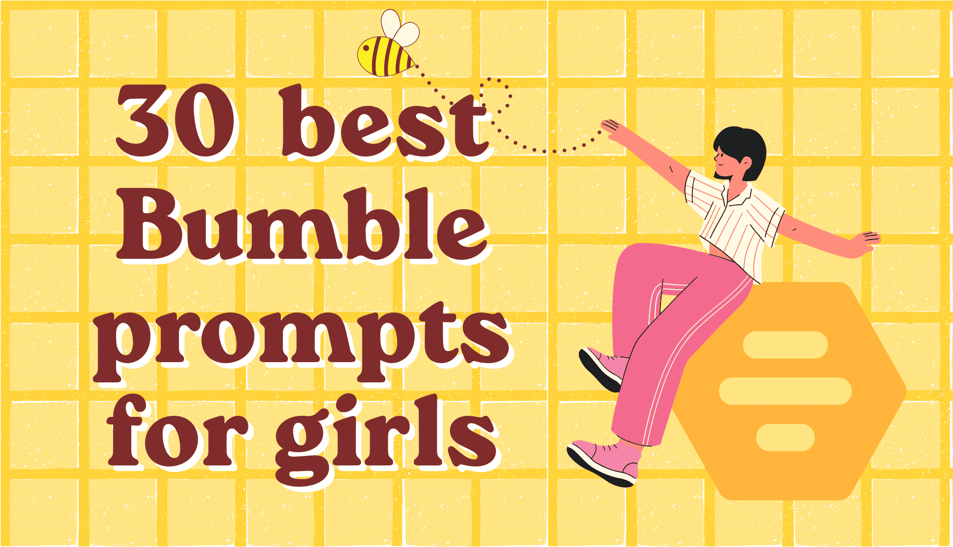 30 Best Bumble Prompts for Girls With Winning Answers