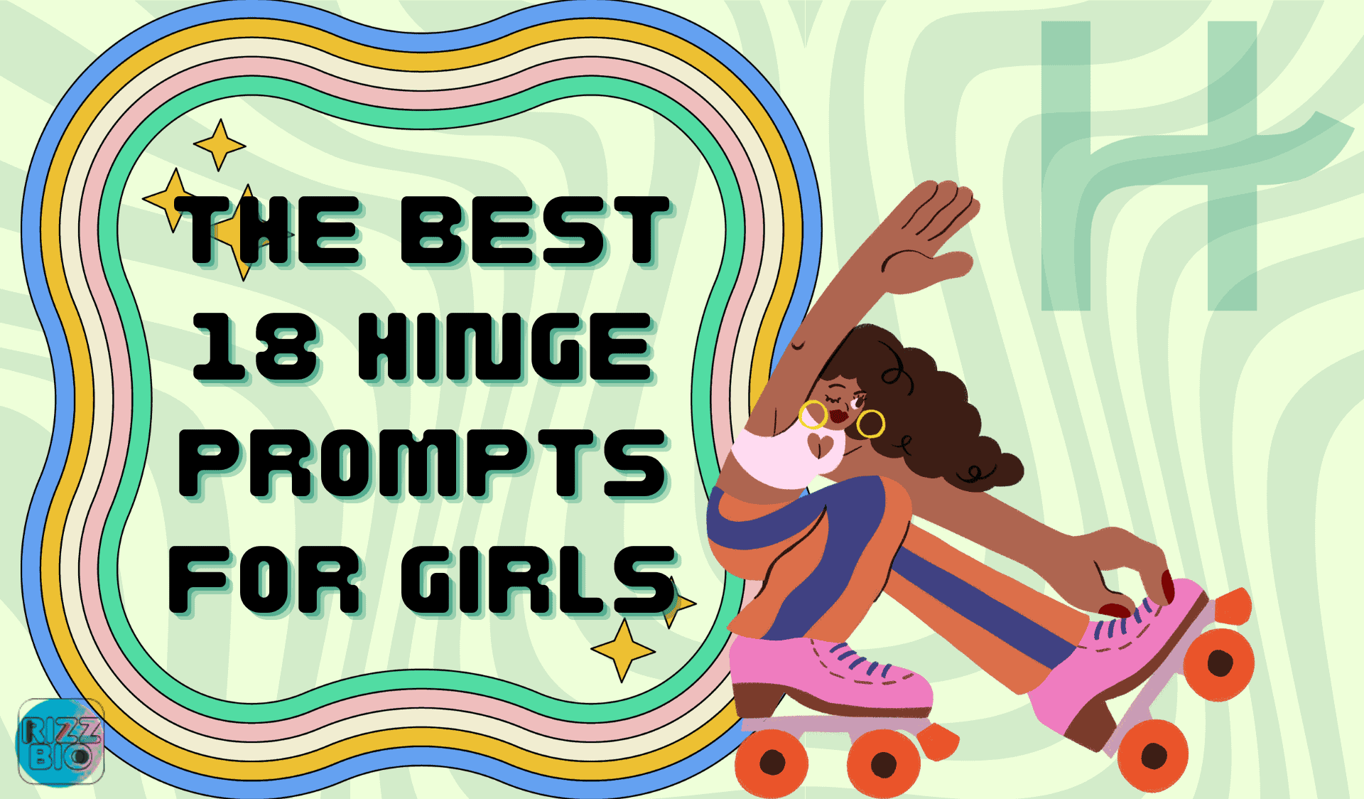 Best 18 Hinge Prompts for Girls to Improve Match Quality