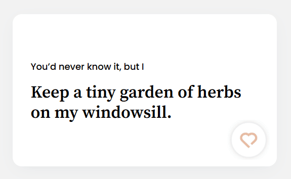 Keep a tiny garden of herbs on my windowsill.