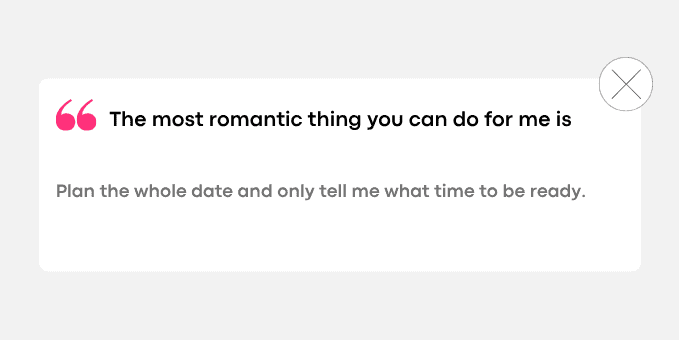The most romantic thing you can do for me is
