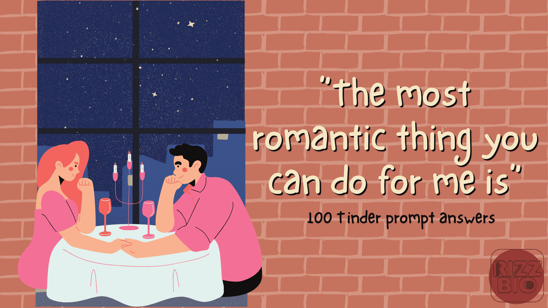 100 Tinder Answers for “The Most Romantic Thing You Can Do for Me Is” Prompt
