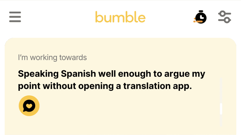 2. Speaking Spanish well enough to argue my point without opening a translation app.