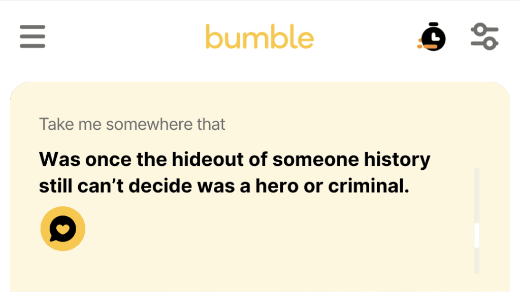 3. Was once the hideout of someone history still can’t decide was a hero or criminal.