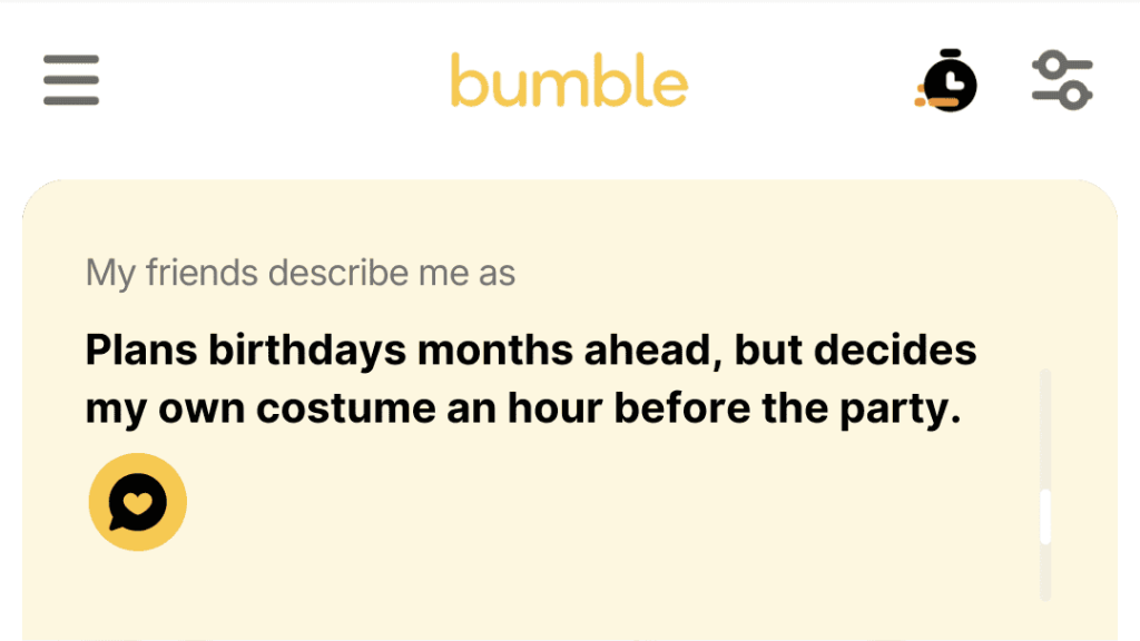 4. Plans birthdays months ahead, but decides my own costume an hour before the party.