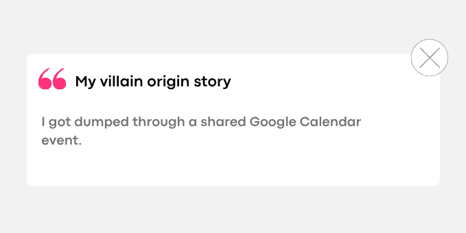 I got dumped through a shared Google Calendar event.