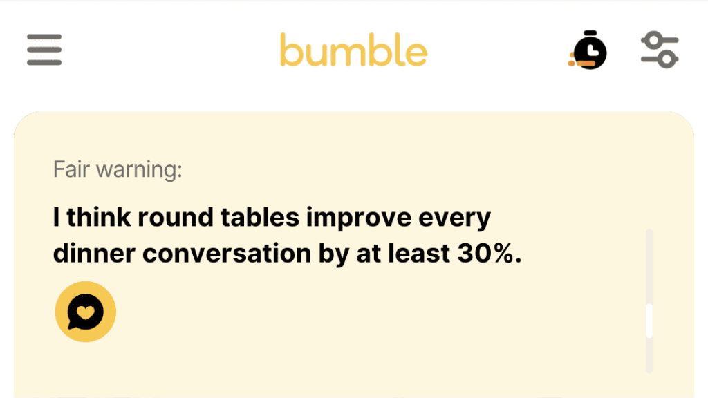 I think round tables improve every dinner conversation by at least 30%.