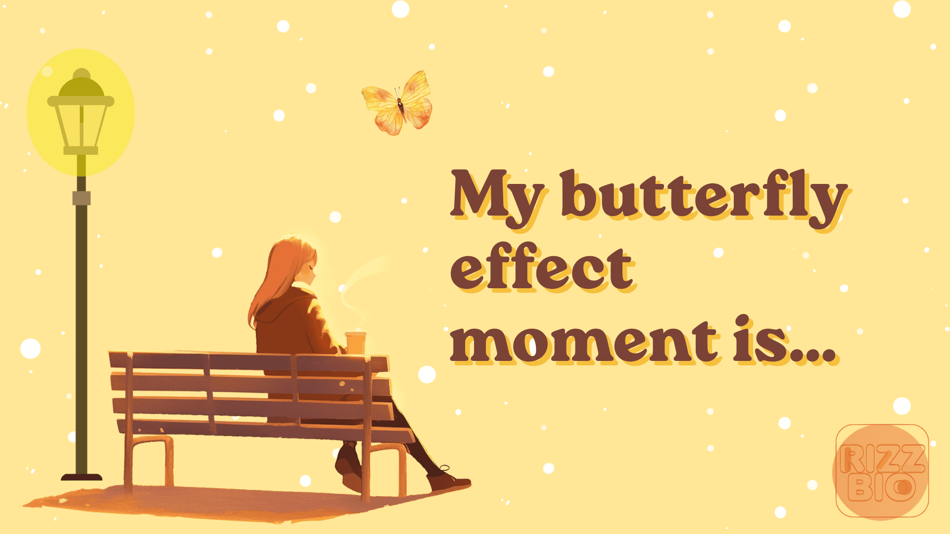 My butterfly effect moment is
