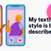 90 Witty “My Texting Style Is Best Described as” Bumble Prompt Answers