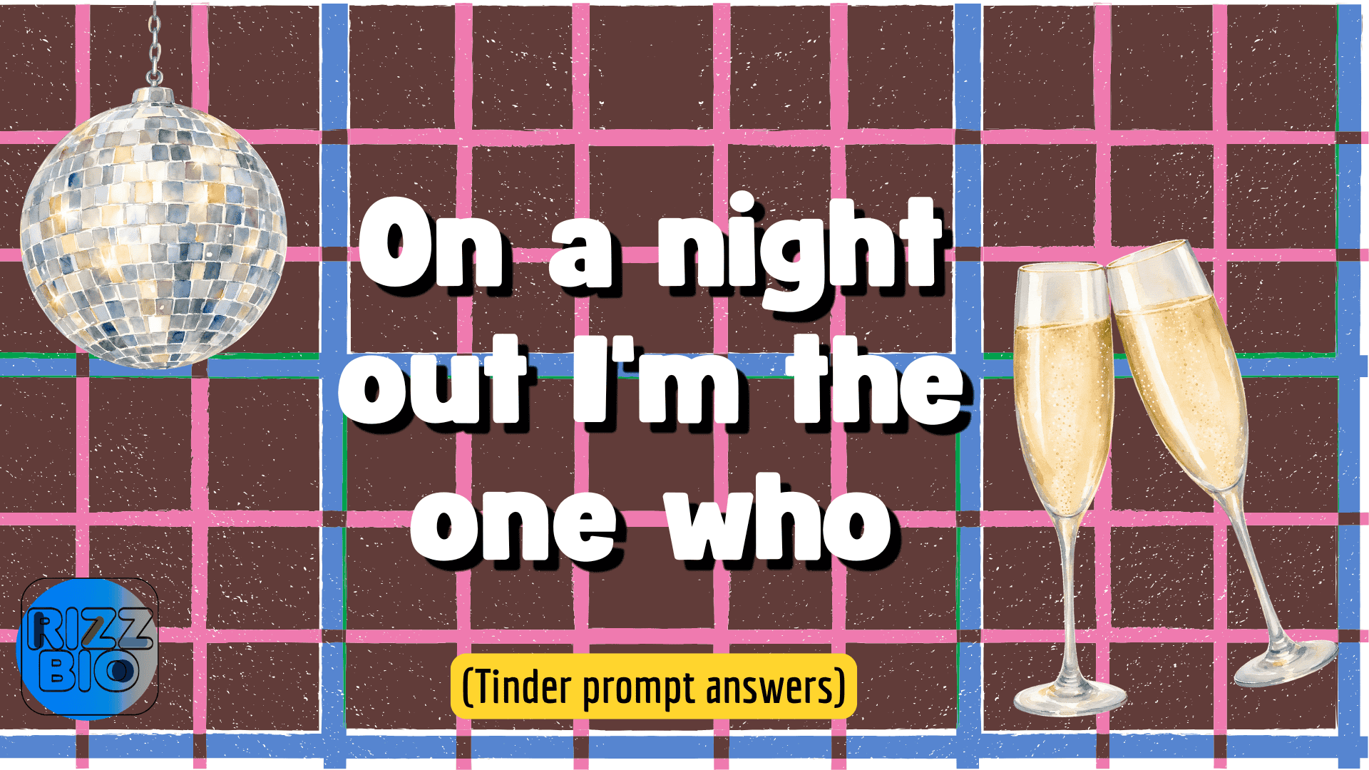 On a night out I'm the one who