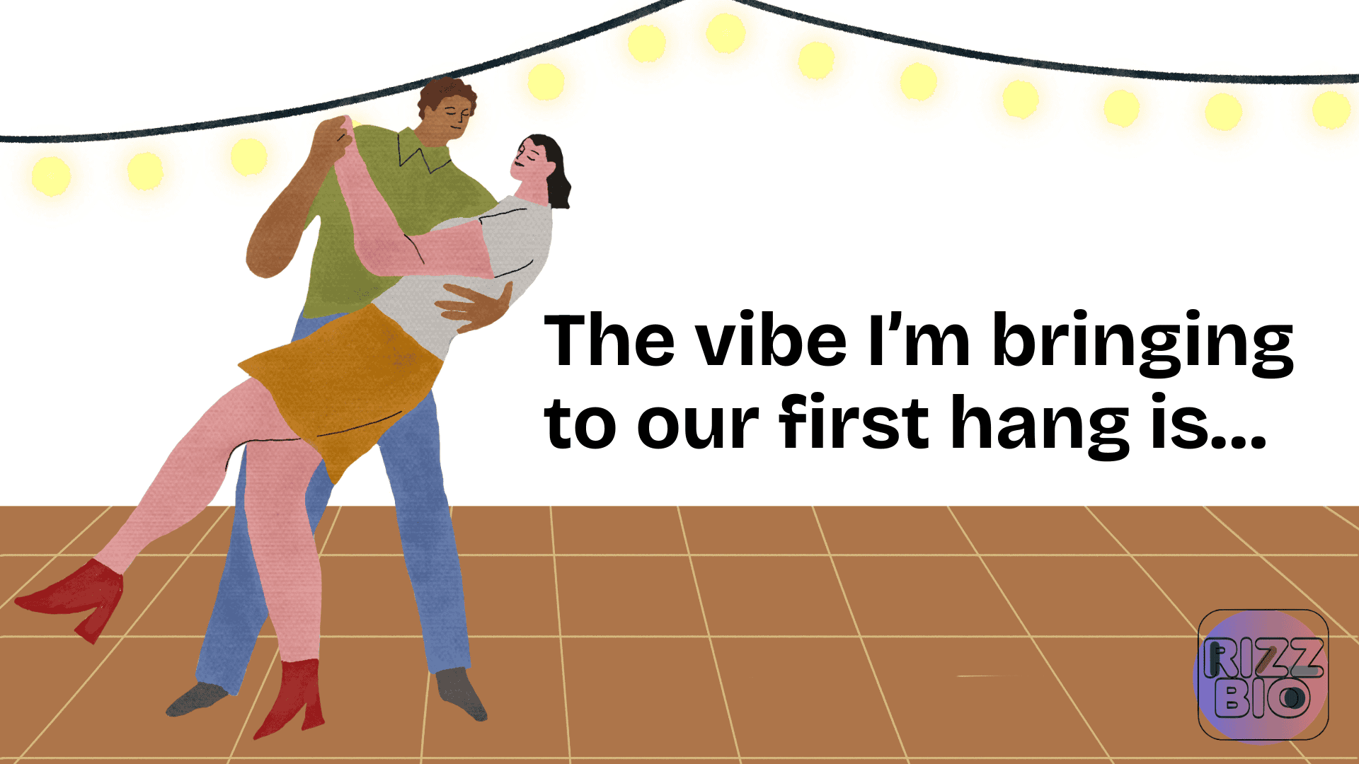 The vibe I’m bringing to our first hang is…