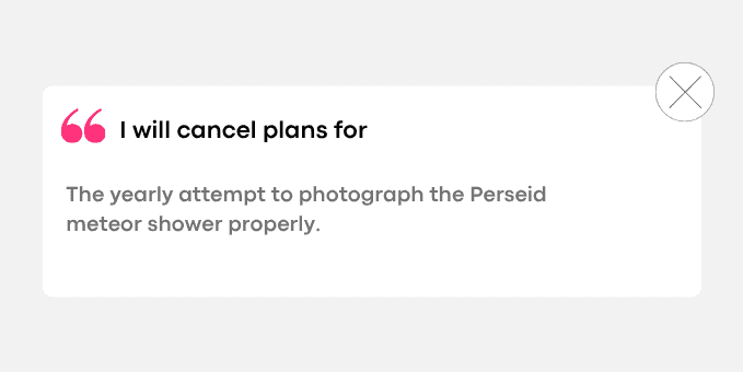 The yearly attempt to photograph the Perseid meteor shower properly.