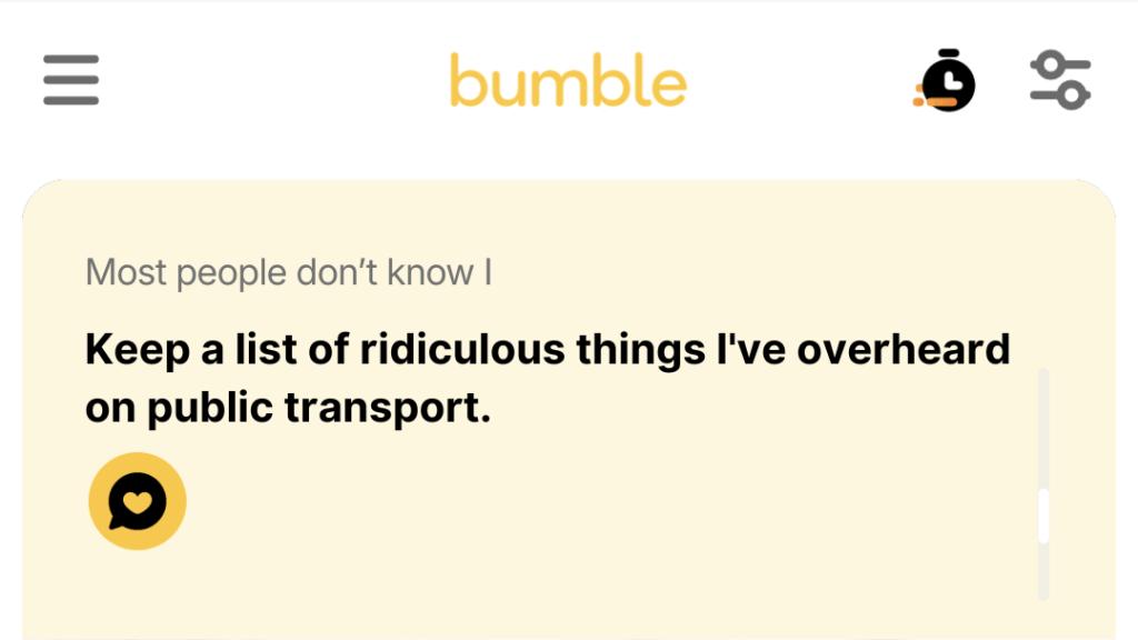 1. Keep a list of ridiculous things I've overheard on public transport.