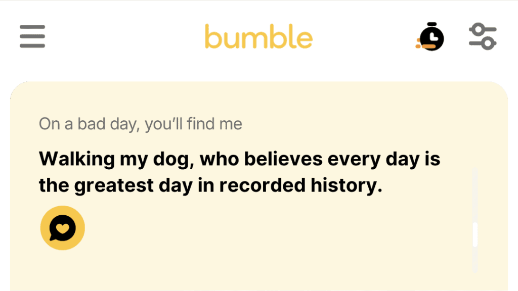 3. Walking my dog, who believes every day is the greatest day in recorded history.