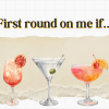 100+ Playful “First Round on Me if” Bumble Prompt Answers