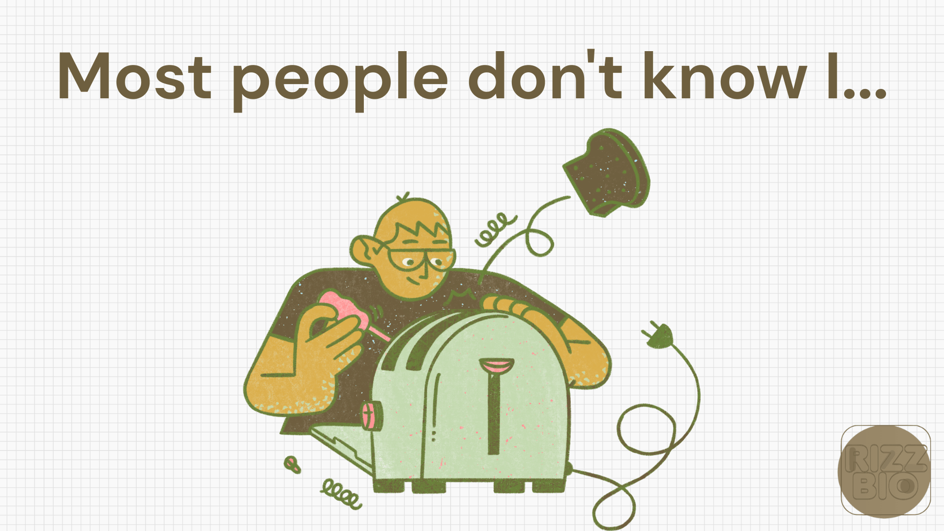 Most people don't know I