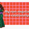 100 Meaningful “My Non-Negotiable In a Relationship Is” Bumble Prompt Answers