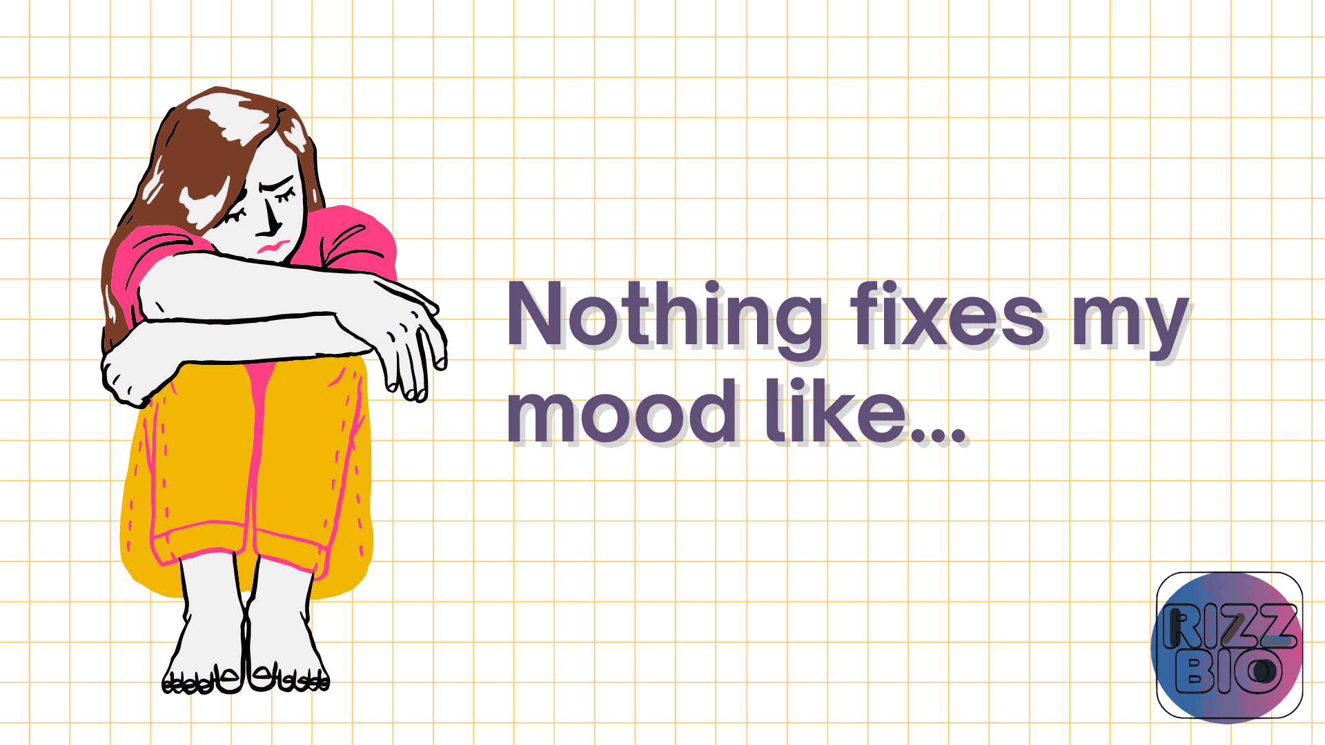 Nothing fixes my mood like