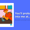 100 Relatable “You’ll Probably Run Into Me At” Bumble Prompt Answers